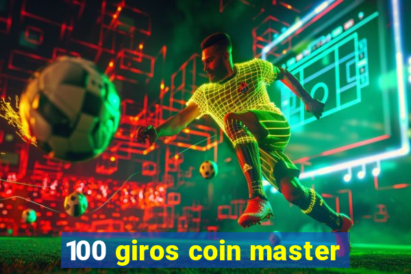 100 giros coin master